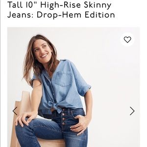 Madewell 10” High Rise Drop Hem Skinny Jeans